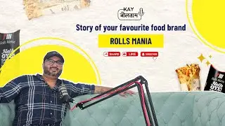 Rolls Mania Success Story with Gagn Sial | Kay Boltay | Podcast | Episode - 44