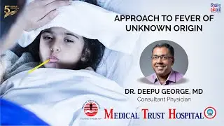 Fever of Unknown Origin | General Medicine | Medical trust Hospital