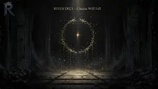 RIVEN D023 &ndash; Chains Will Fall | The Sound of Liberation Forged in Fire