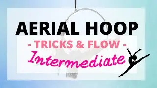Aerial Hoop Tricks & Flow RUSSIAN SPLIT / Lyra Class - Intermediate