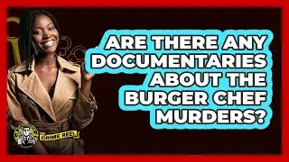 Are There Any Documentaries About The Burger Chef Murders? - The Crime Reel