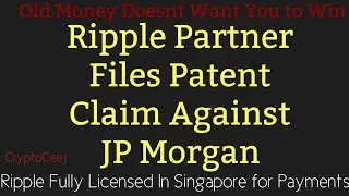 Ripple/XRP Ripple Partner Identitii Files Patent Infringement Claim Against JP Morgan