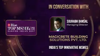 ETRise Top MSMEs Ranking 2021 | Magicrete Building Solutions Pvt Ltd | India&rsquo;s Top Innovative MSMEs