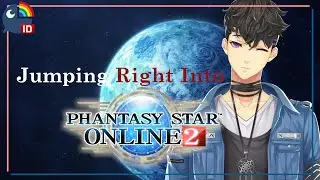 【Phantasy Star Online 2】Let's Start a New Journey【NIJISANJI ID】