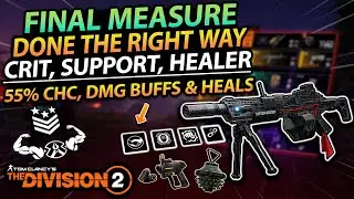 The Division 2 | Final Measure DONE RIGHT &ndash; Crit Support Healer Build