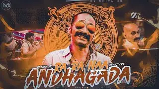 RA RA ANDHAGADA REMIX BY DJ SHIVA MS &times; DJ ANJI KKY