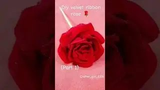 diy velvet ribbon rose🌹(part1)#ribbonrose#ribbonrosetrick#ribbonroses#diyrose#diyroseflower#diyroses