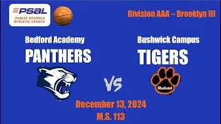 Bedford vs Bushwick Full Game Replay I 12 13 24 I PSAL GAME