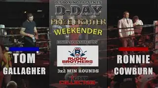 D-DAY Prize Fighter Weekender: Tom Gallagher vs Ronnie Cowburn