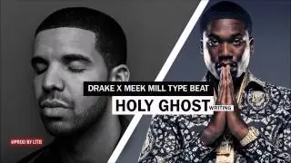 Drake x Meek Mill x Big Sean Type Beat 2016 -HOLY GHOST (prod by LTTB)