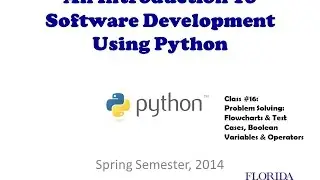 COP2271C - Class #16 - Problem Solving: Flowcharts & Test Cases, Boolean Variables & Operators