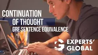 Continuation of a Thought Based SE Questions | GRE (SE) | Experts&rsquo; Global GRE Prep