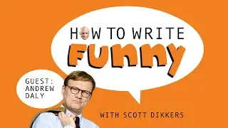 How to Write Funny podcast, Episode 6: Andrew Daly Interview