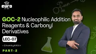 Class 12 Organic Chemistry L- 7 (P-2) Nucleophilic Addition Reagents & Carbonyl Derivatives | GOC-2