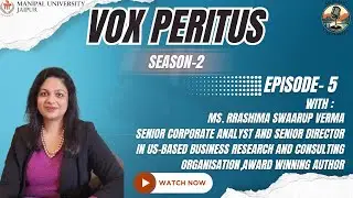  VOX PERITUS | SEASON 2 | EPISODE 5 | Ft. Ms. Rrashima Swaarup Verma. 