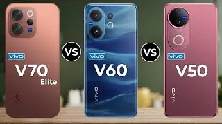 Vivo V70 Elite Vs Vivo V60 Vs Vivo V50
