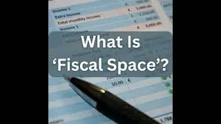 What Is Fiscal Space And Why Does It Matter? (Audio)
