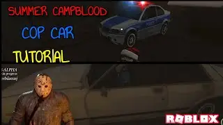 SUMMER CAMPBLOOD *TUTORIAL* Cop Car, Get Away Car 🔧🚓 (Roblox)