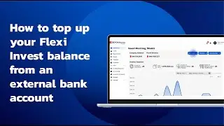 How to top up your Flexi Invest balance from an external bank account