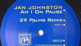 Jan Johnston- Am I On Pause (29 Palms Remix)