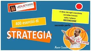 400 Esercizi di Strategia-Il libro che ogni scacchista vorrebbe trovare sotto l’albero-Parte 2