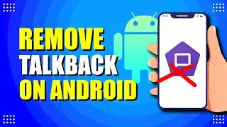 How To Remove Talkback On Android (Quick & Easy)