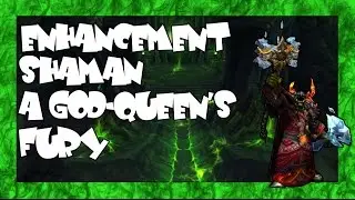 The God-Queen's Fury - Mage Tower - Enhancement Shaman Guide