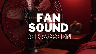 🎧 Box Fan AMBIENCE + RED Screen 🏮 | 6 Hours of SLEEP | Continuous Fan 🌬️