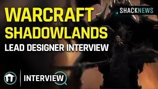 WoW: Shadowlands - Lead Designer Interview
