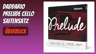 BEWERTUNG (2026): DAddario Prelude Cello Saitensatz. Infos