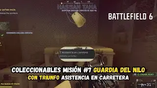 Battlefield 6: Coleccionables Misi&oacute;n Guardia del Nilo  y Triunfo Asistencia en Carretera