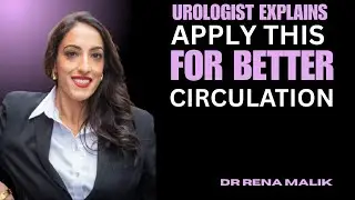 Urologist Explains  Apply THIS for Better Circulation   Stamina Naturally    DR RENA MALIK