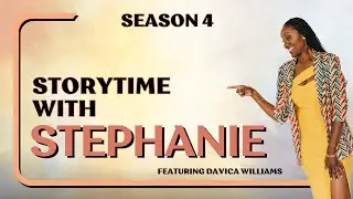 S. 4 EP 2  Storytime with Stephanie featuring Davica Williams