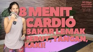 8 MENIT CARDIO BAKAR LEMAK PERUT, TANGAN, KAKI!!