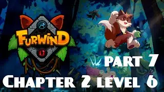 Furwind Part 7 - Chapter 2 Level 6 Walkthrough