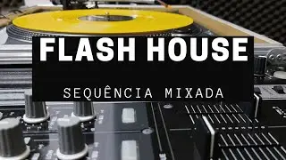 FLASH HOUSE 91 SEQUÊNCIA MIXADA