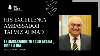 H.E Ambassador Talmiz Ahmad explains the Afghanistan situation | Exclusive Interview | The Prode