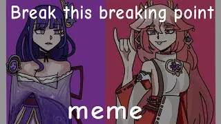 Break this breaking point | animation meme | 800 sub