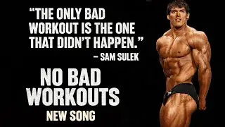 No Bad Workouts (Workout Music) - Inspired by Sam Sulek