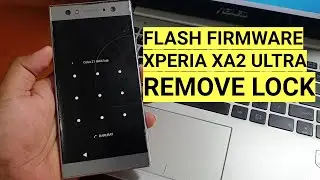 Flash Firmware Sony Xperia XA2 Ultra Hapus Kunci Layar Lupa Pola Pin Password tested with no error