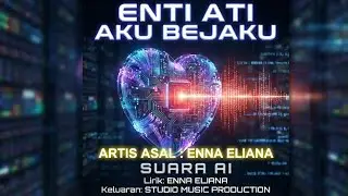 Enti ati aku berjaku - STUDIO MUSIC PRODUCTION ( AI VOICE ) 