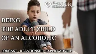 Podcast - Being the adult child of an alcoholic. Common Struggles.