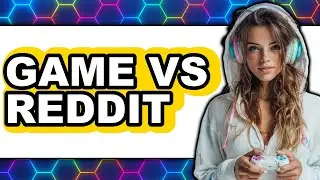 Game vs Reddit - 2025 Comparison