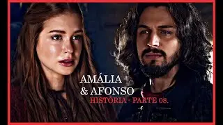 AMÁLIA E AFONSO - PARTE 08. ( COMENTADA)