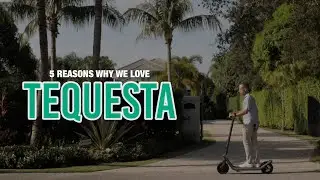 The Top 5 Reasons Why We Love Tequesta