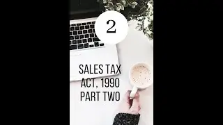 Sales Tax Act 1990 Part Two