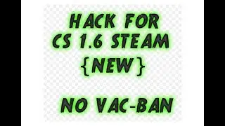 CS 1.6 Steam Hack 2019 {NO VAC-BAN}
