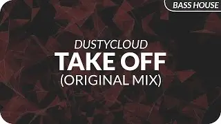 Dustycloud - Take Off (Original Mix)