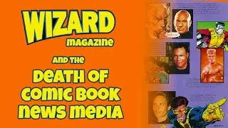 Wizard Magazine and the Death of Comic Book News Media