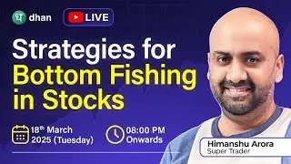 Strategies for Bottom Fishing in Stocks | Dhan | Himanshu Arora